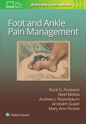 Foot and Ankle Pain Management de Rock G. Positano DPM, MSc, MPH