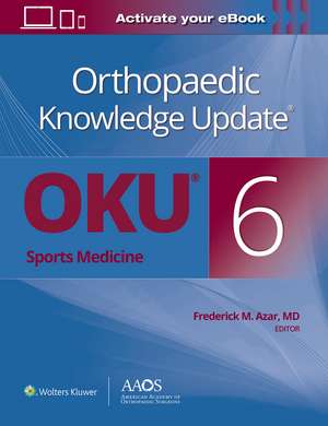 Orthopaedic Knowledge Update®: Sports Medicine 6 Print + Ebook with Multimedia de Dr. Frederick M. Azar MD, FAAOS