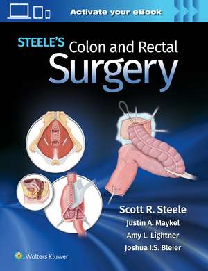 Steele's Colon and Rectal Surgery de Scott Steele