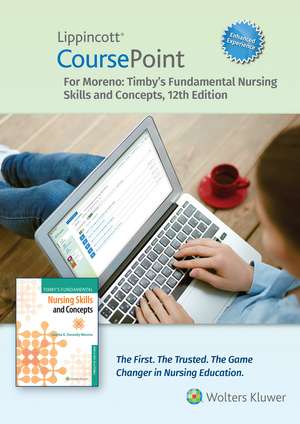 Lippincott CoursePoint Enhanced for Timby's Fundamental Nursing Skills and Concepts de Loretta Donnelly-Moreno