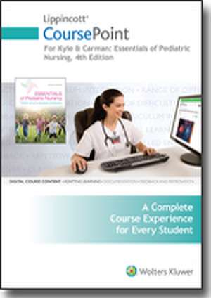 Lippincott CoursePoint Enhanced for Kyle & Carman's Essentials of Pediatric Nursing de Terri Kyle MSN, CPNP