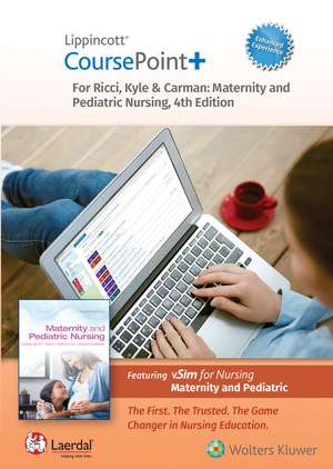 Lippincott CoursePoint+ Enhanced for Ricci, Kyle & Carman's Maternity and Pediatric Nursing de Susan Ricci ARNP, MSN, MEd