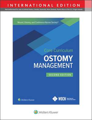 Wound, Ostomy and Continence Nurses Society Core Curriculum: Ostomy Management de Jane E. Carmel