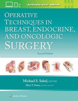 Operative Techniques in Breast, Endocrine, and Oncologic Surgery: Print + eBook with Multimedia de Michael Sabel