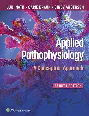 Applied Pathophysiology: A Conceptual Approach de Judi Nath