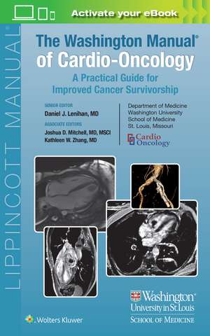 The Washington Manual of Cardio-Oncology: A Practical Guide for Improved Cancer Survivorship de Daniel J. Lenihan