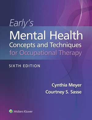 Early's Mental Health Concepts and Techniques in Occupational Therapy de Cynthia Meyer