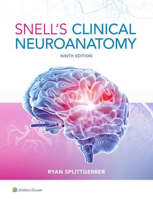 Snell's Clinical Neuroanatomy de Dr. Ryan Splittgerber Ph.D.