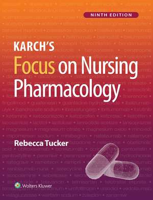 Lippincott CoursePoint Enhanced for Tucker: Karch's Focus on Nursing Pharmacology de REBECCA TUCKER