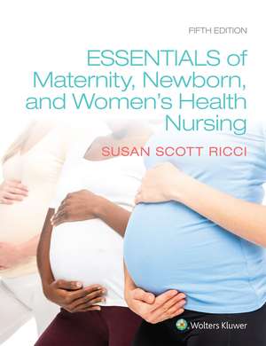 Lippincott CoursePoint+ Enhanced for Ricci's Essentials of Maternity, Newborn, and Women's Health Nursing with Next Gen vSim for Nursing Maternity de Susan Ricci ARNP, MSN, MEd