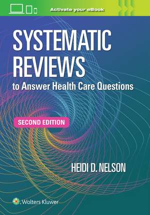 Systematic Reviews to Answer Health Care Questions de HEIDI D. NELSON