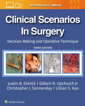 Clinical Scenarios in Surgery: Decision Making and Operative Technique de JUSTIN B DIMICK