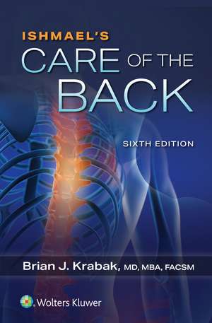 Ishmael's Care of the Back de Brian J. Krabak MD, MBA