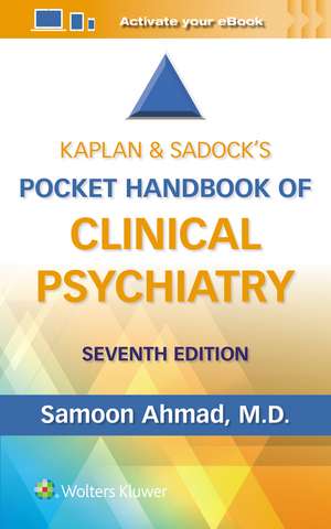 Kaplan & Sadock’s Pocket Handbook of Clinical Psychiatry de Samoon Ahmad M.D.