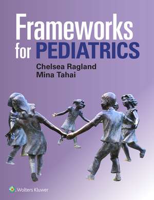 Frameworks for Pediatrics de Chelsea Ragland MD