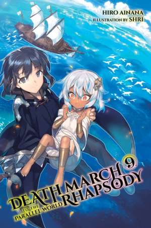 Death March to the Parallel World Rhapsody, Vol. 9 de Hiro Ainana