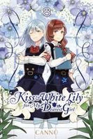 Kiss and White Lily for My Dearest Girl, Vol. 8 de Canno