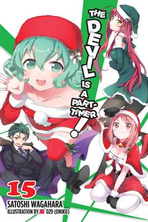 The Devil is a Part-Timer!, Vol. 15 (light novel) de Satoshi Wagahara