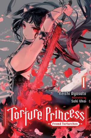 Torture Princess: Fremd Torturchen, Vol. 1 (Light Novel) de Keishi Ayasato