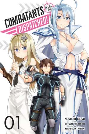 Combatants Will be Dispatched!, Vol. 1 (manga) de Natsume Akatsuki