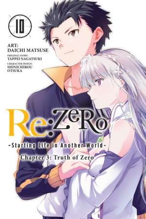 re:Zero Starting Life in Another World, Chapter 3: Truth of Zero, Vol. 10 (manga) de Tappei Nagatsuki