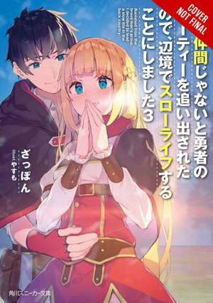 Banished from the Hero's Party, I Decided to Live a Quiet Life in the Countryside, Vol. 3 (Light Novel) de Zappon