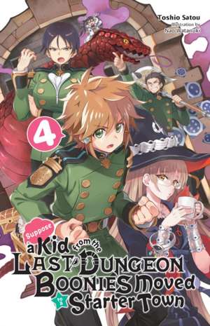 Suppose a Kid from the Last Dungeon Boonies Moved to a Starter Town, Vol. 4 (light novel) de Nao Watanuki