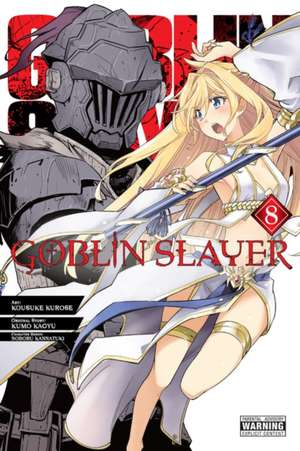 Goblin Slayer, Vol. 8 (manga) de Kousuke Kurose