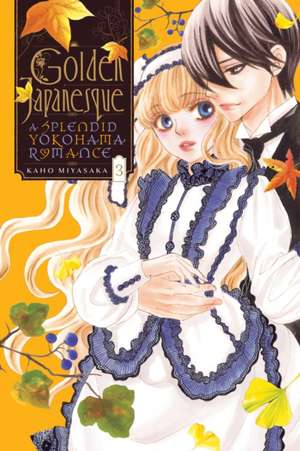 Golden Japanesque: A Splendid Yokohama Romance,Vol. 3 de Kaho Miyasaka