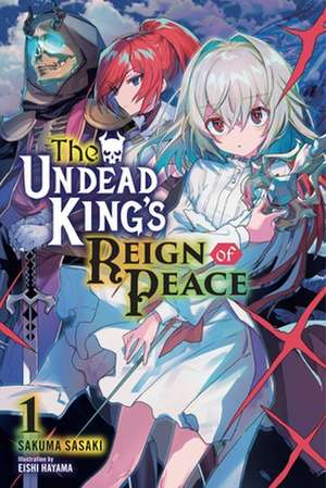 The Undead King's Reign of Peace, Vol. 1 (light novel) de Sakuma Sasaki