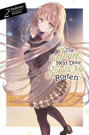 The Angel Next Door Spoils Me Rotten, Vol. 2 (Light Novel) de Saekisan