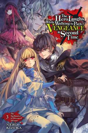 The Hero Laughs While Walking the Path of Vengeance a Second Time, Vol. 3 (light novel) de Humphrey Nero Kizuka