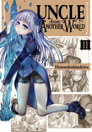 Uncle from Another World, Vol. 2 de Hotondoshindeiru