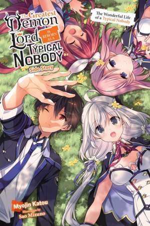 The Greatest Demon Lord Is Reborn as a Typical Nobody Side Story (Light Novel) de Myojin Katou