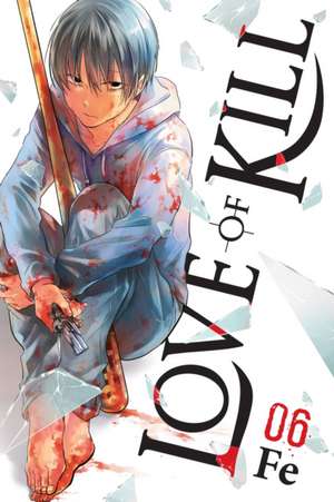 Love of Kill, Vol. 6 de Fe