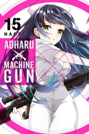 Aoharu X Machinegun, Vol. 15 de Naoe