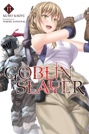 Goblin Slayer, Vol. 13 (light novel) de Kumo Kagyu