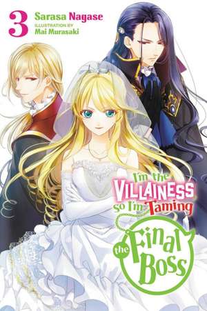 I'm the Villainess, So I'm Taming the Final Boss, Vol. 3 LN de Sarasa Nagase