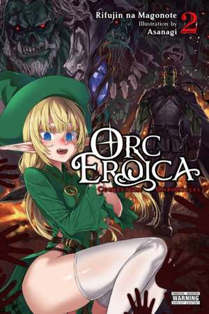 Orc Eroica, Vol. 2 (Light Novel) de Rifujin Na Magonote