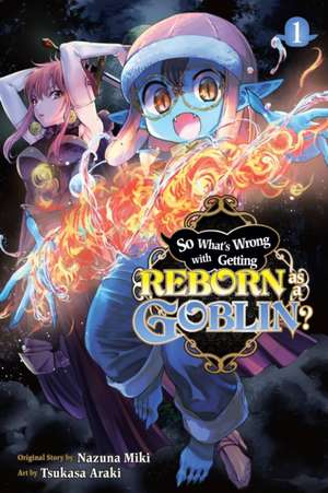 So What's Wrong with Getting Reborn as a Goblin?, Vol. 1 de Nazuna Miki