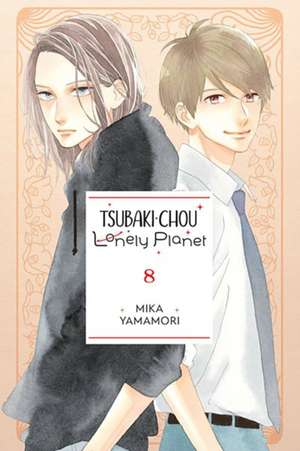 Tsubaki-Chou Lonely Planet, Vol. 8 de Mika Yamamori