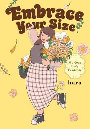 Embrace Your Size: My Own Body Positivity de Hara