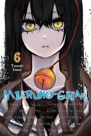 Mieruko-Chan, Vol. 6 de Tomoki Izumi