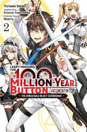 I Kept Pressing the 100-Million-Year Button and Came Out on Top, Vol. 2 (manga) de Syuichi Tsukishima