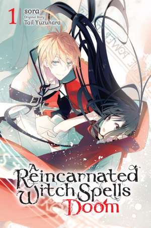 A Reincarnated Witch Spells Doom, Vol. 1 de Tail Yuzuhara