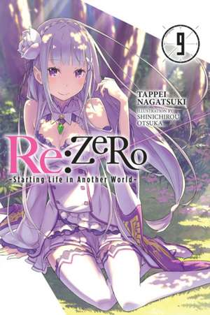 RE: Zero -Starting Life in Another World-, Vol. 9 (Light Novel) de Tappei Nagatsuki