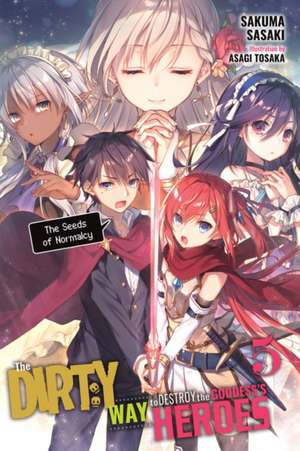 The Dirty Way to Destroy the Goddess's Heroes, Vol. 5 (light novel) de Sakuma Sasaki