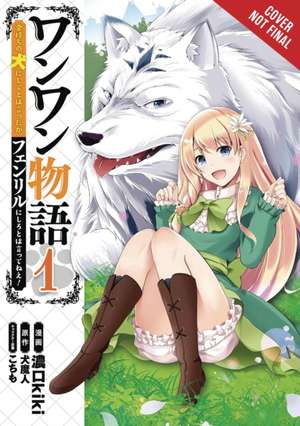 Woof Woof Story: I Told You to Turn Me Into a Pampered Pooch, Not Fenrir!, Vol. 1 (Manga) de Inumajin