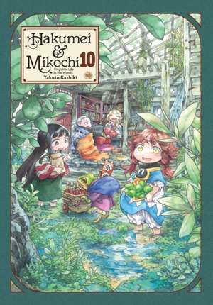 Hakumei & Mikochi: Tiny Little Life in the Woods, Vol. 10 de Takuto Kashiki