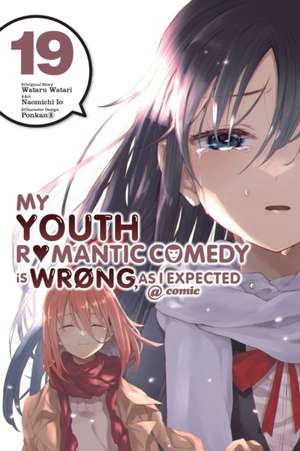 My Youth Romantic Comedy Is Wrong, As I Expected @ comic, Vol. 19 (manga) de Wataru Watari